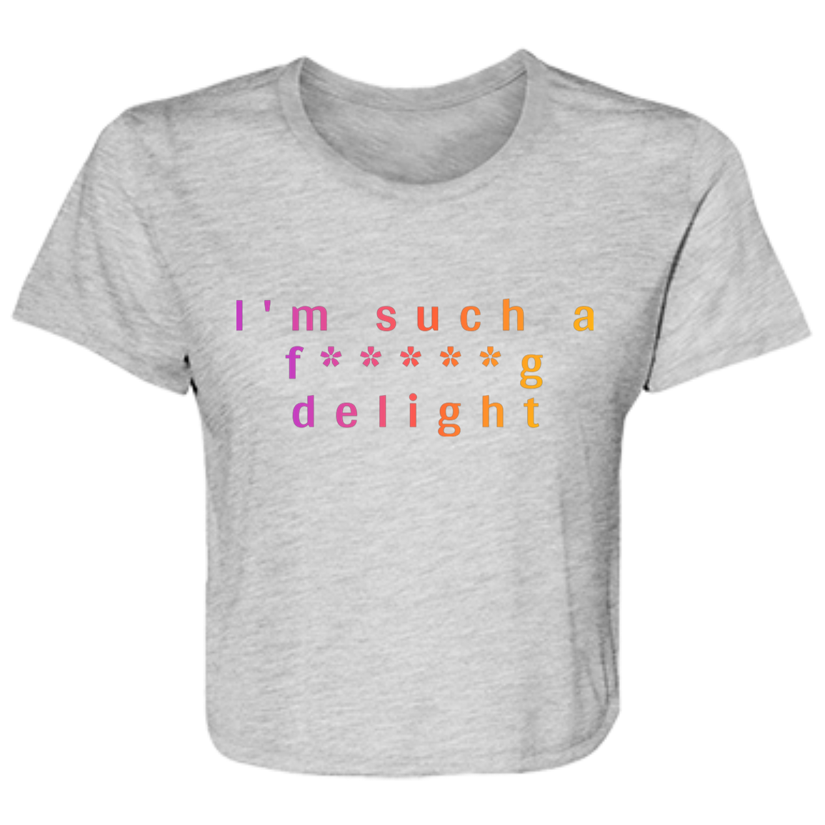 "I'm such a delight" Womens Crop Top | BetterSaid.co