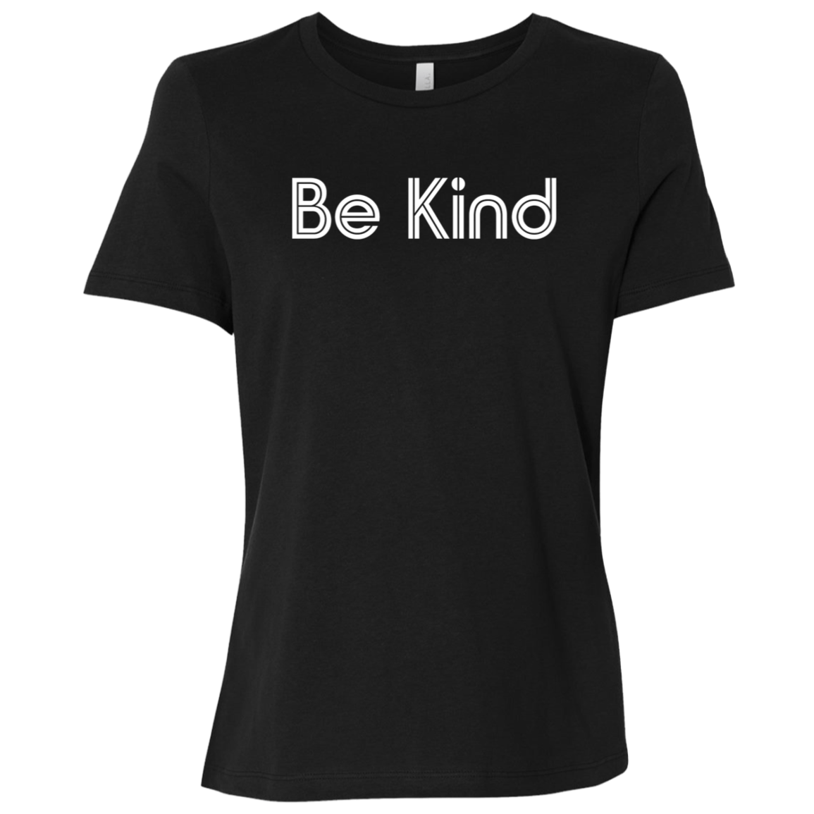 "Be kind." Womens Relaxed T-shirt | BetterSaid.co