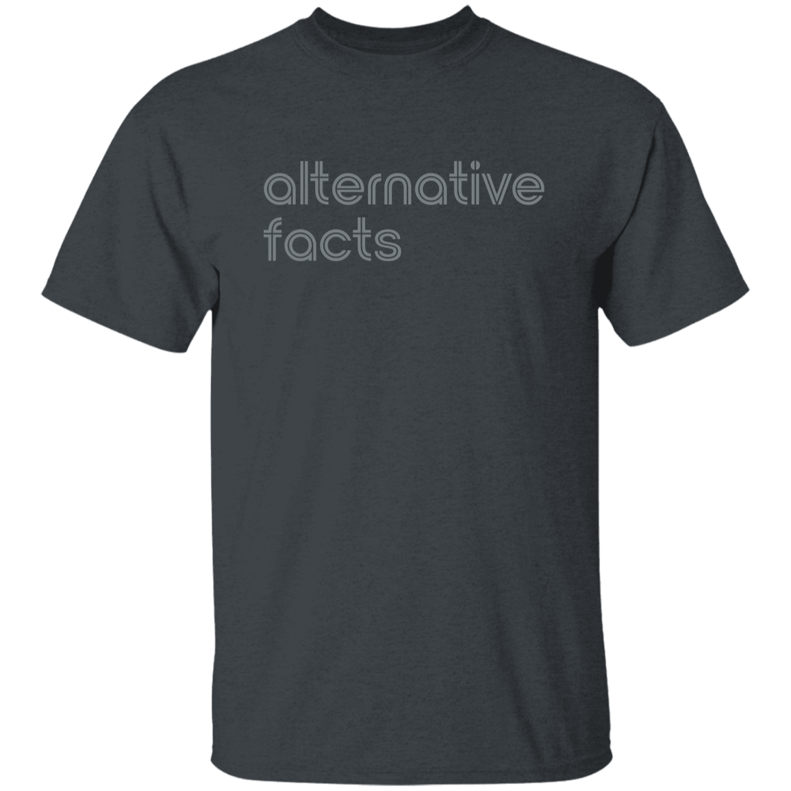 "Alternative facts." Mens T-shirt | BetterSaid.co