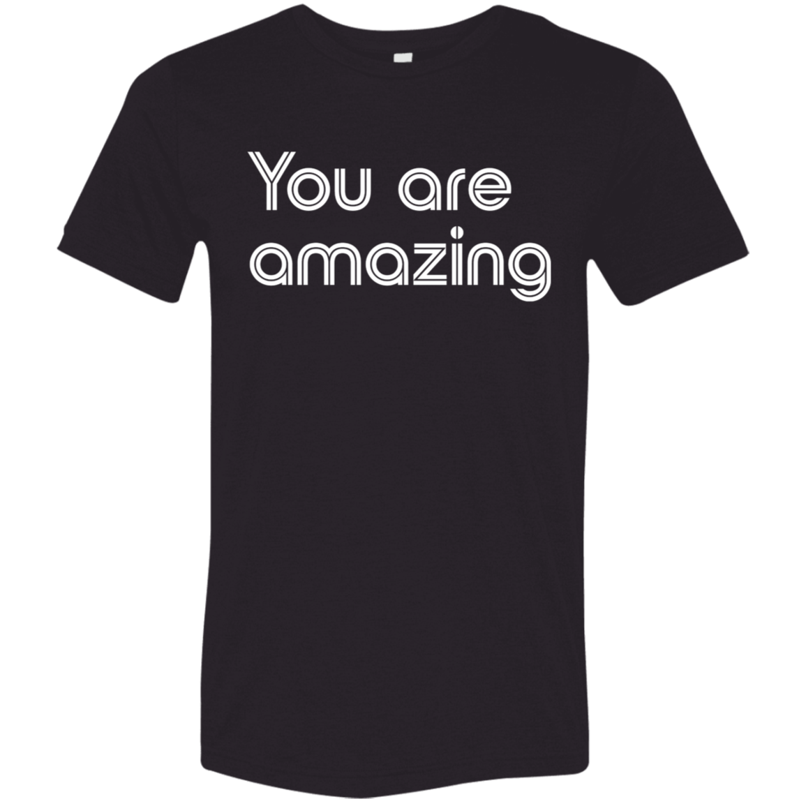 "You're Amazing" Tri-blend T-shirt | BetterSaid.co