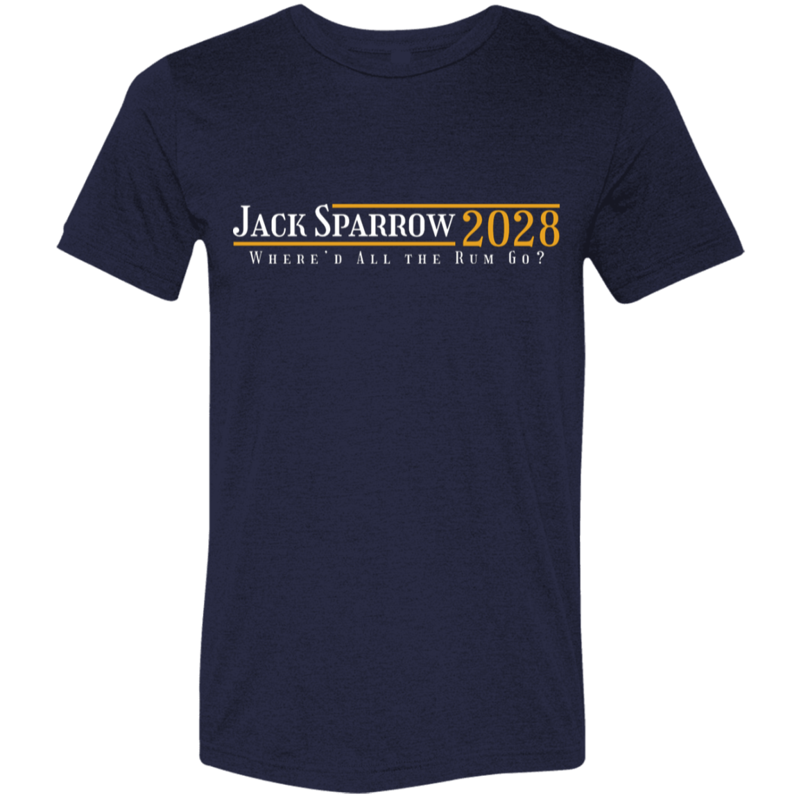 "Jack Sparrow 2028" Tri-blend T-shirt | BetterSaid.co