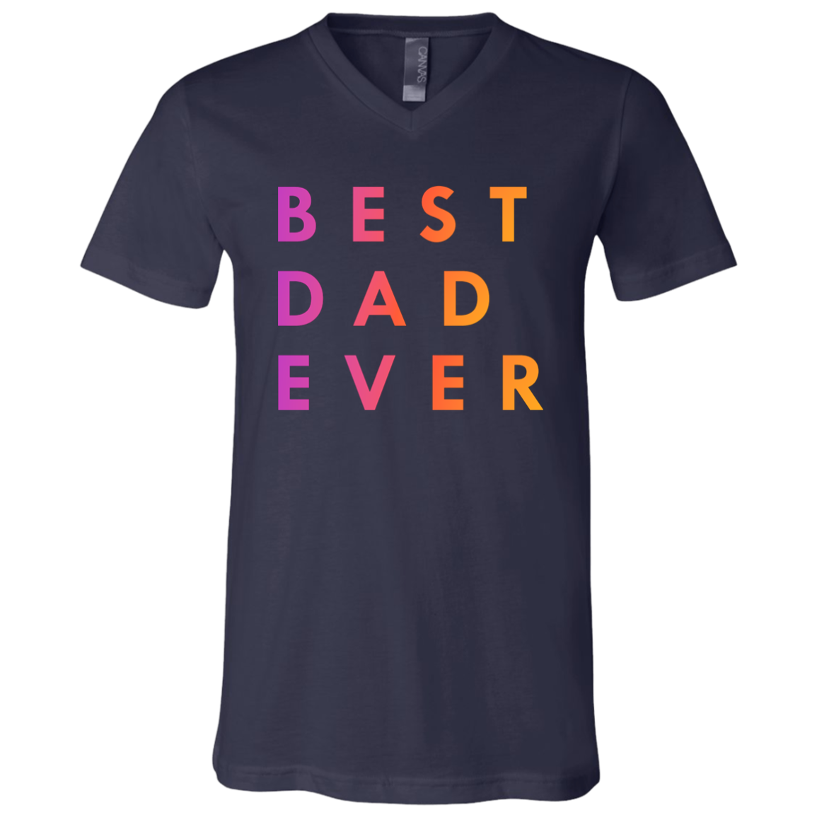 "Best Dad Ever" V-neck T-shirt | BetterSaid.co