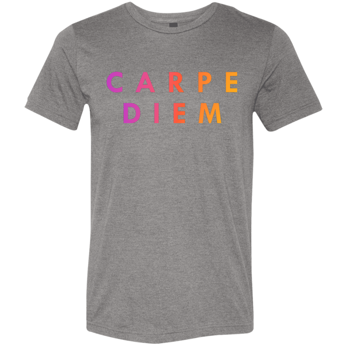 "Carpe diem." Tri-blend T-shirt | BetterSaid.co