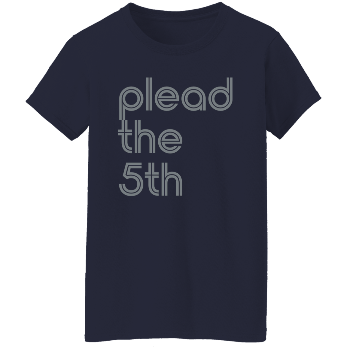 "I plead the" Womens T-shirt | BetterSaid.co