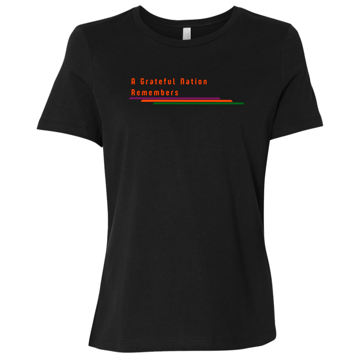 "A Grateful Nation Remembers" Womens Relaxed T-shirt | BetterSaid.co