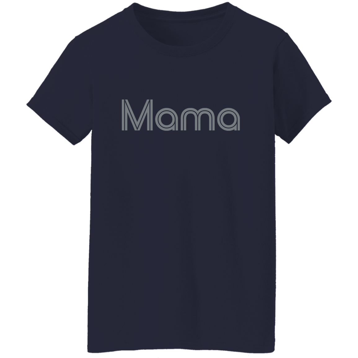 "Mama" Womens T-shirt | BetterSaid.co