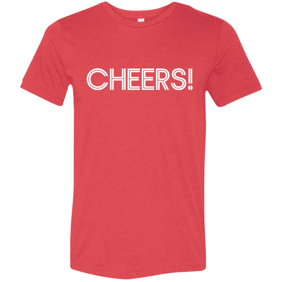 "Cheers" Tri-blend T-shirt | BetterSaid.co