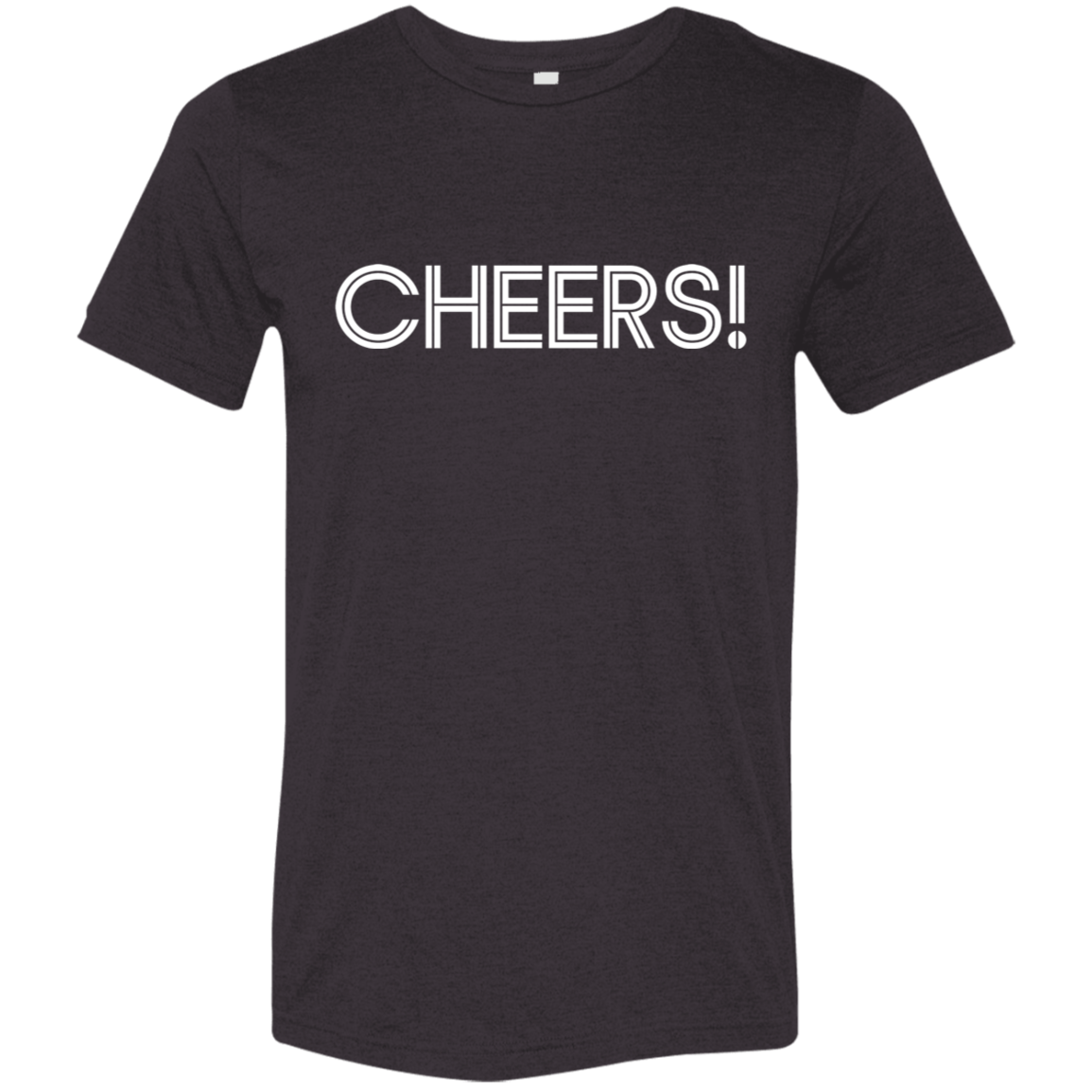 "Cheers" Tri-blend T-shirt | BetterSaid.co