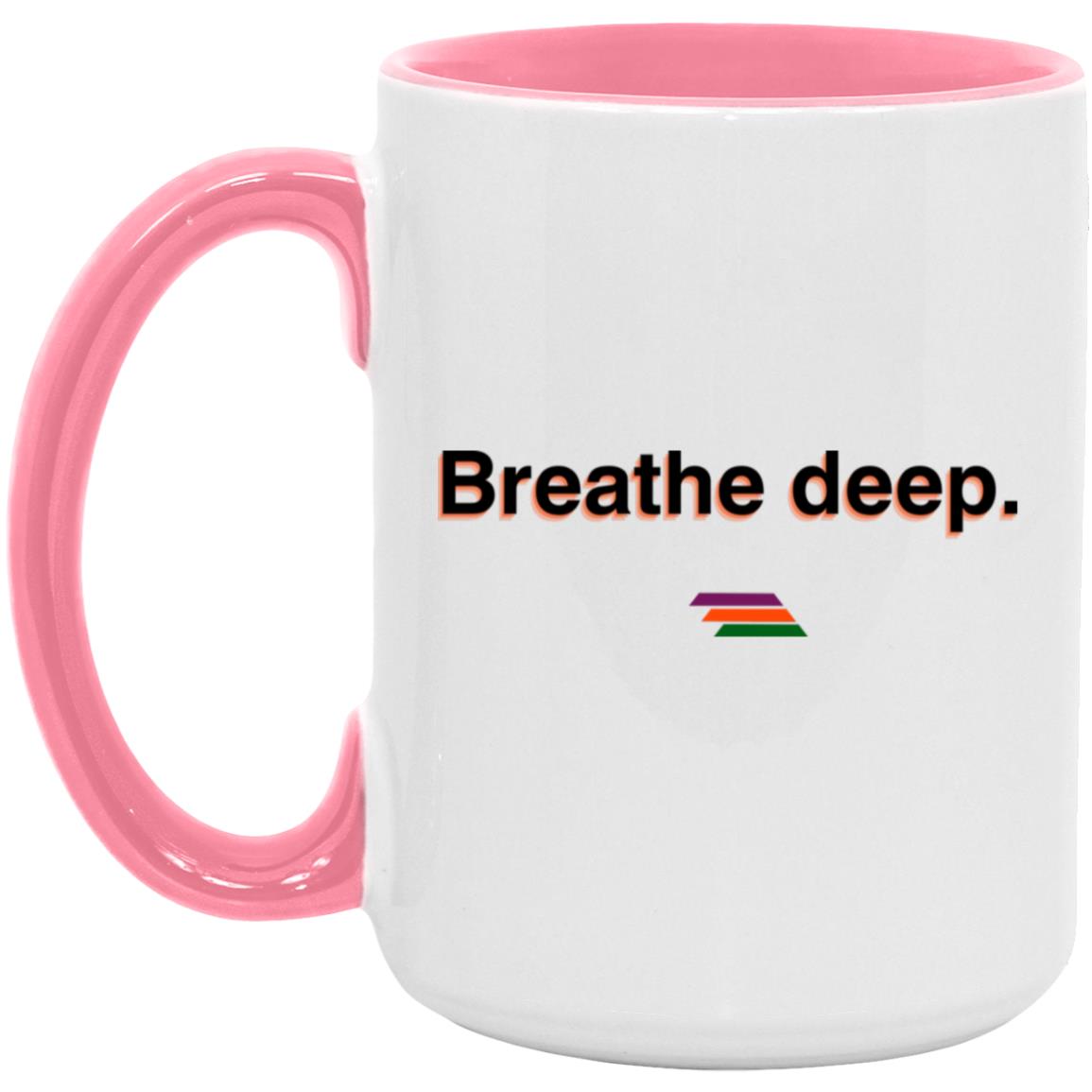 "Breathe deep." Coffee Cups | BetterSaid.co