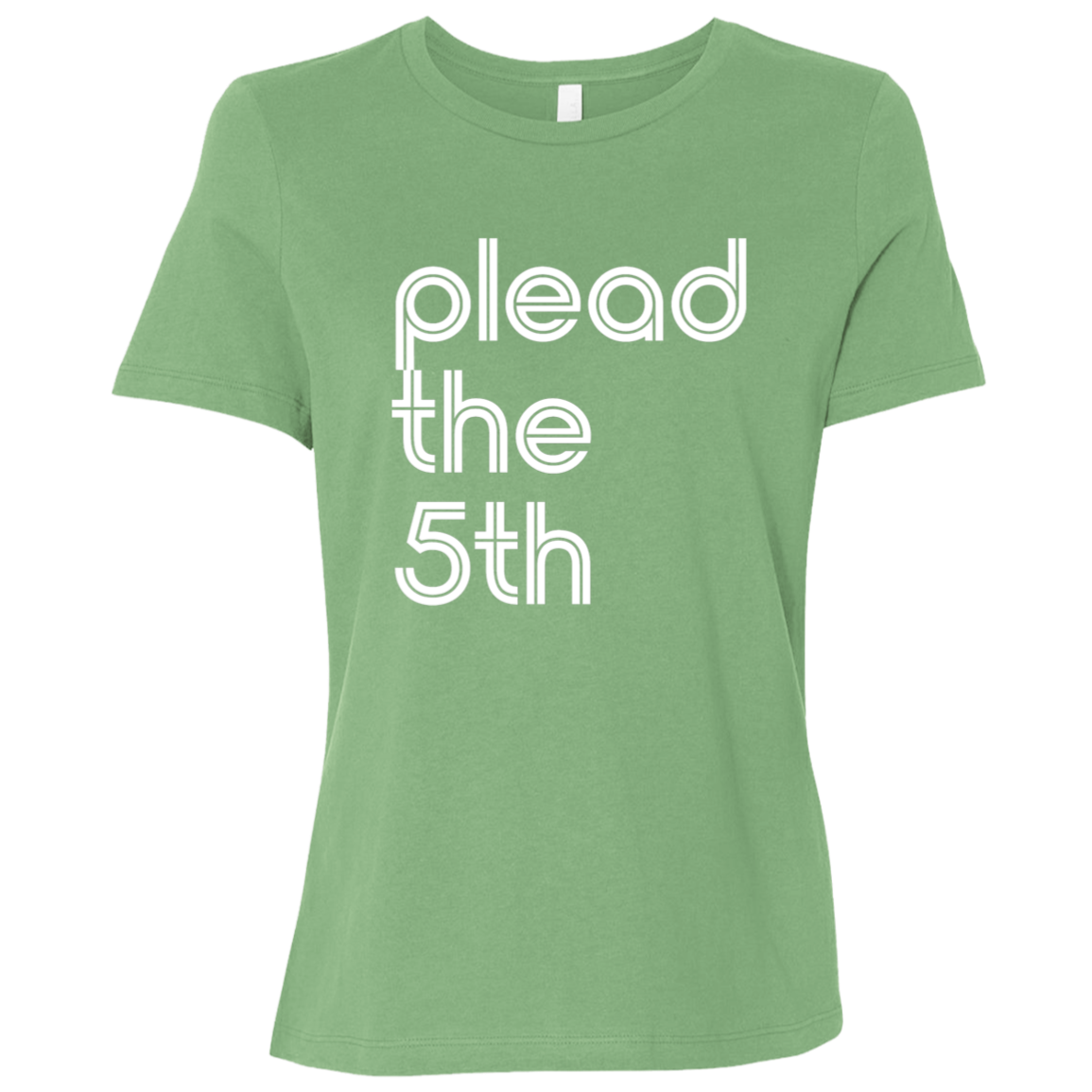 "I plead the" Womens Relaxed T-shirt | BetterSaid.co
