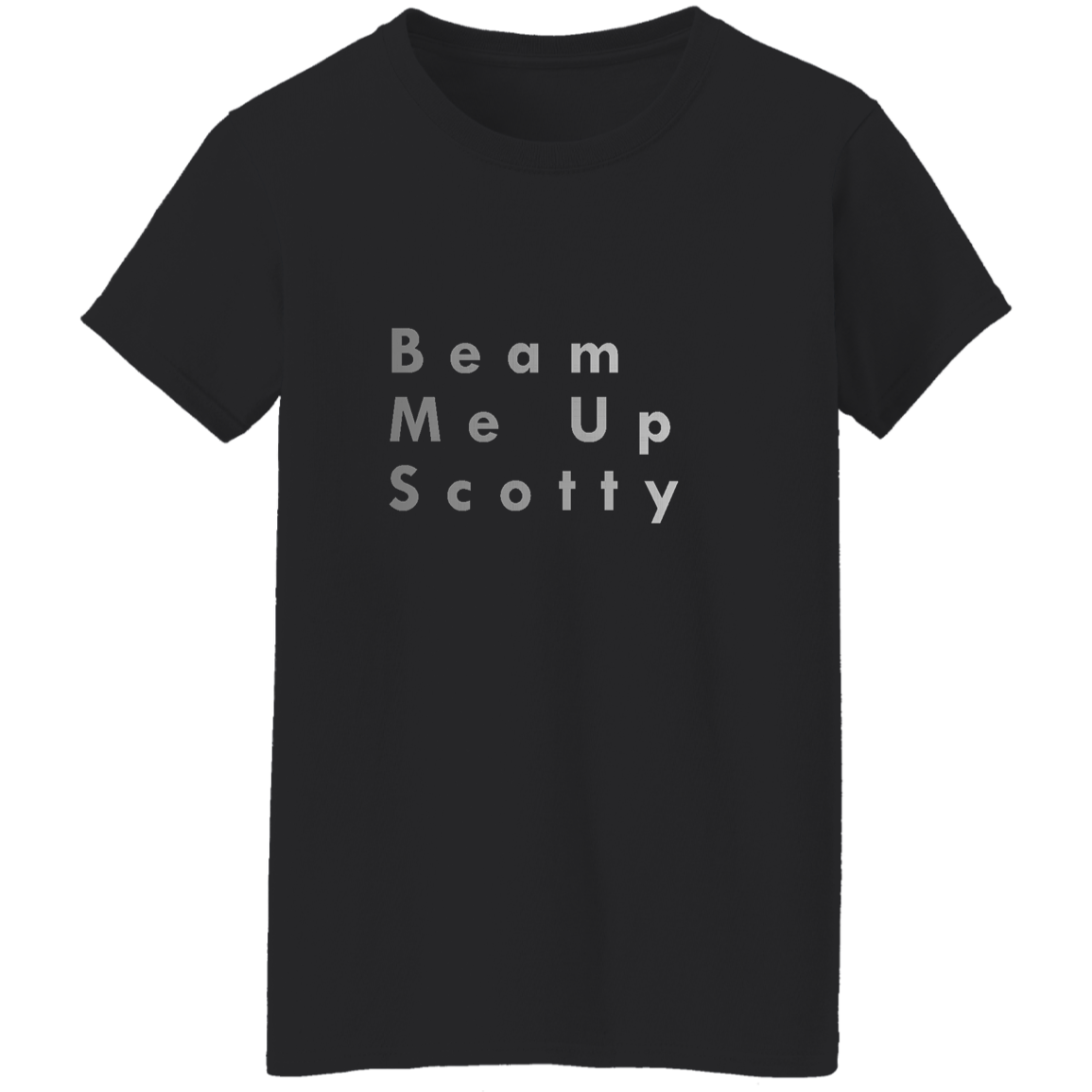 "Beam Me Up Scotty" Womens T-shirt | BetterSaid.co