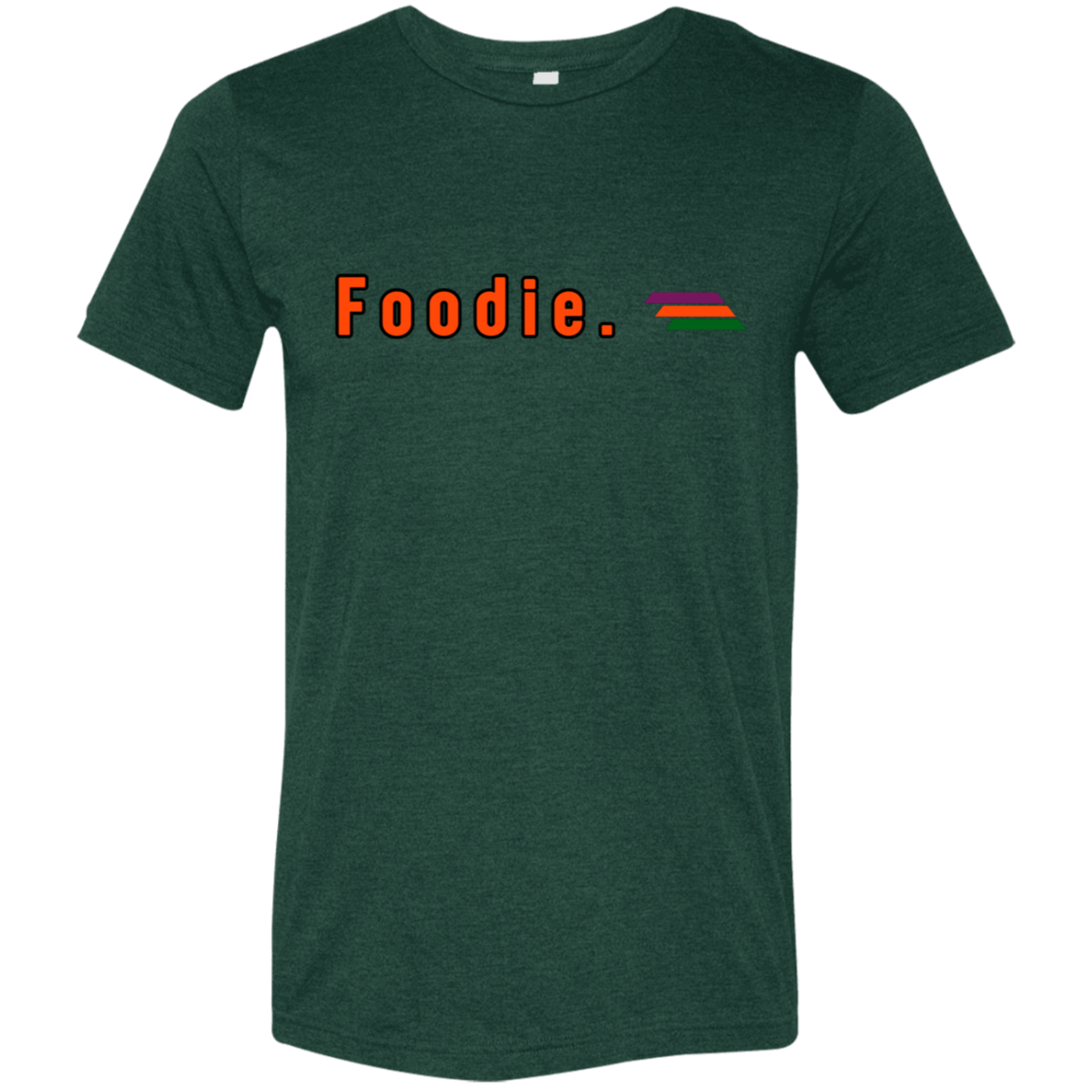 "Foodie." Tri-blend T-shirt | BetterSaid.co