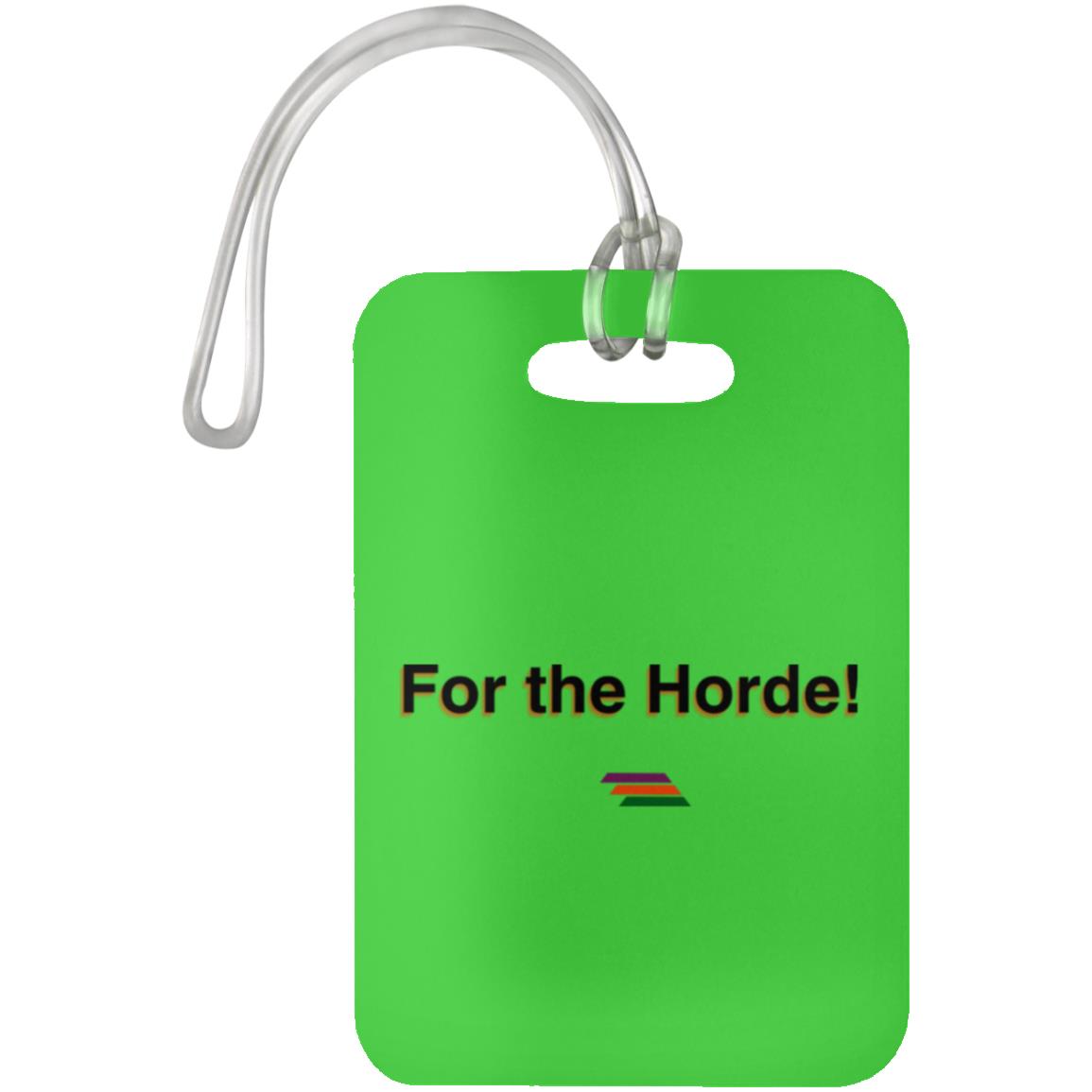 "For the Horde" Luggage Bag Tag | BetterSaid.co