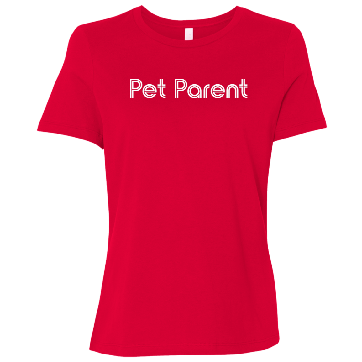 "Pet parent." Womens Relaxed T-shirt | BetterSaid.co