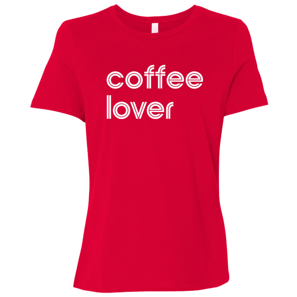 "Coffee lover." Womens Relaxed T-shirt | BetterSaid.co