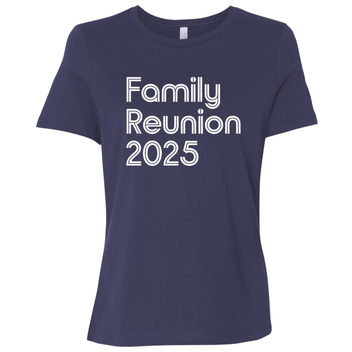 "Family Reunion 2025" Womens Relaxed T-shirt | BetterSaid.co