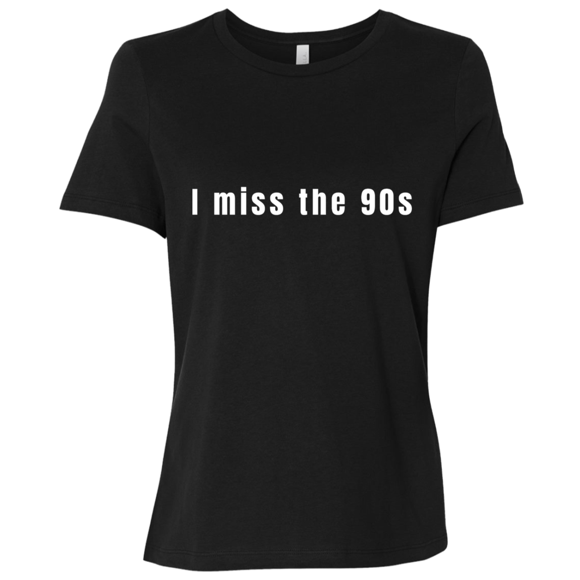 "I miss the 90s" Womens Relaxed T-shirt