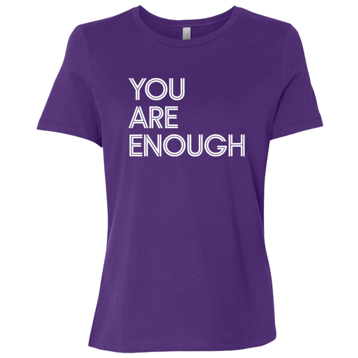"You Are Enough" Womens Relaxed T-shirt | BetterSaid.co