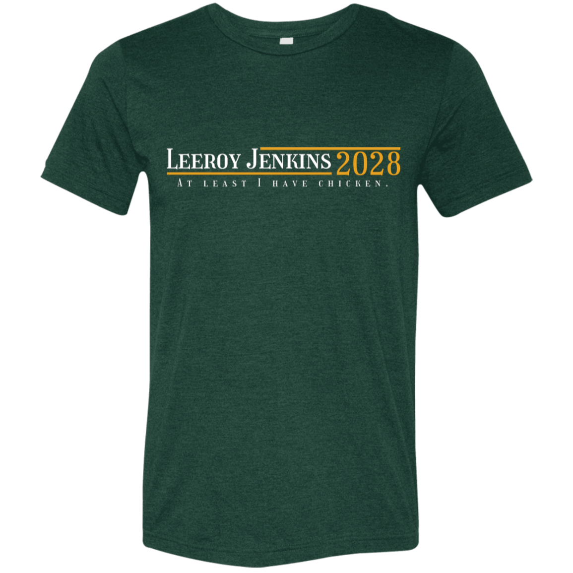 "Leeroy Jenkins 2028" Tri-blend T-shirt | BetterSaid.co
