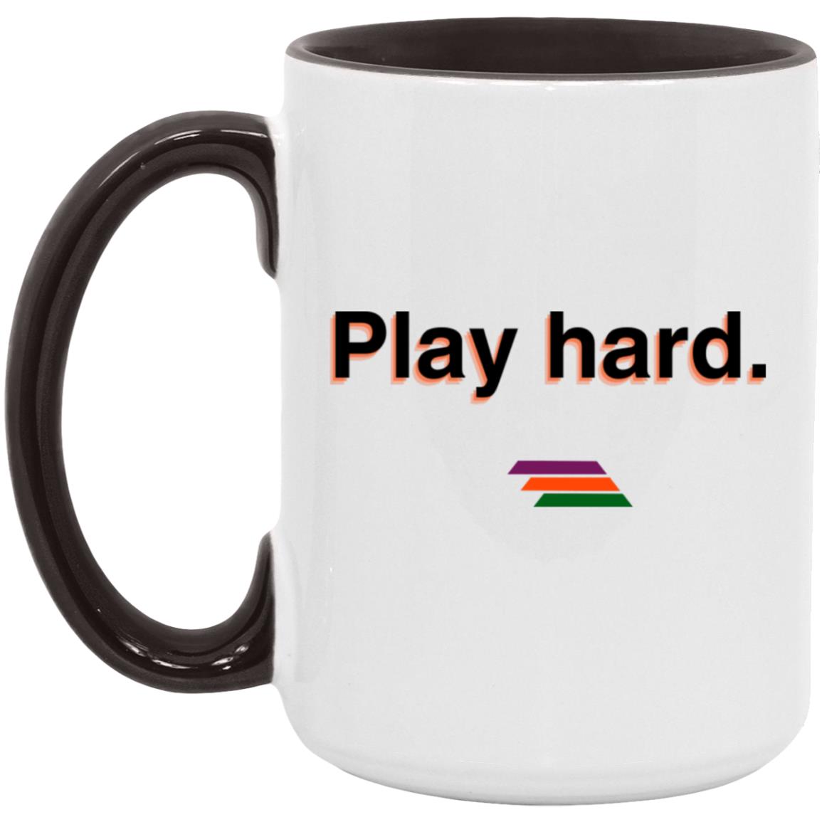 "Play hard." Coffee Cups | BetterSaid.co