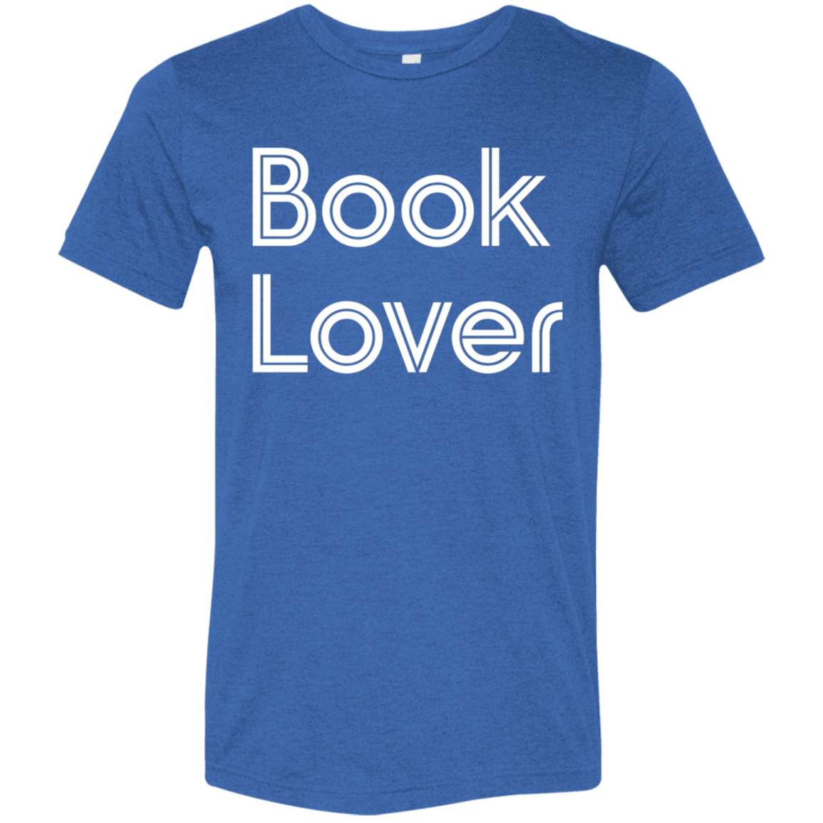 "Book Lover" Tri-blend T-shirt (white font) | BetterSaid.co