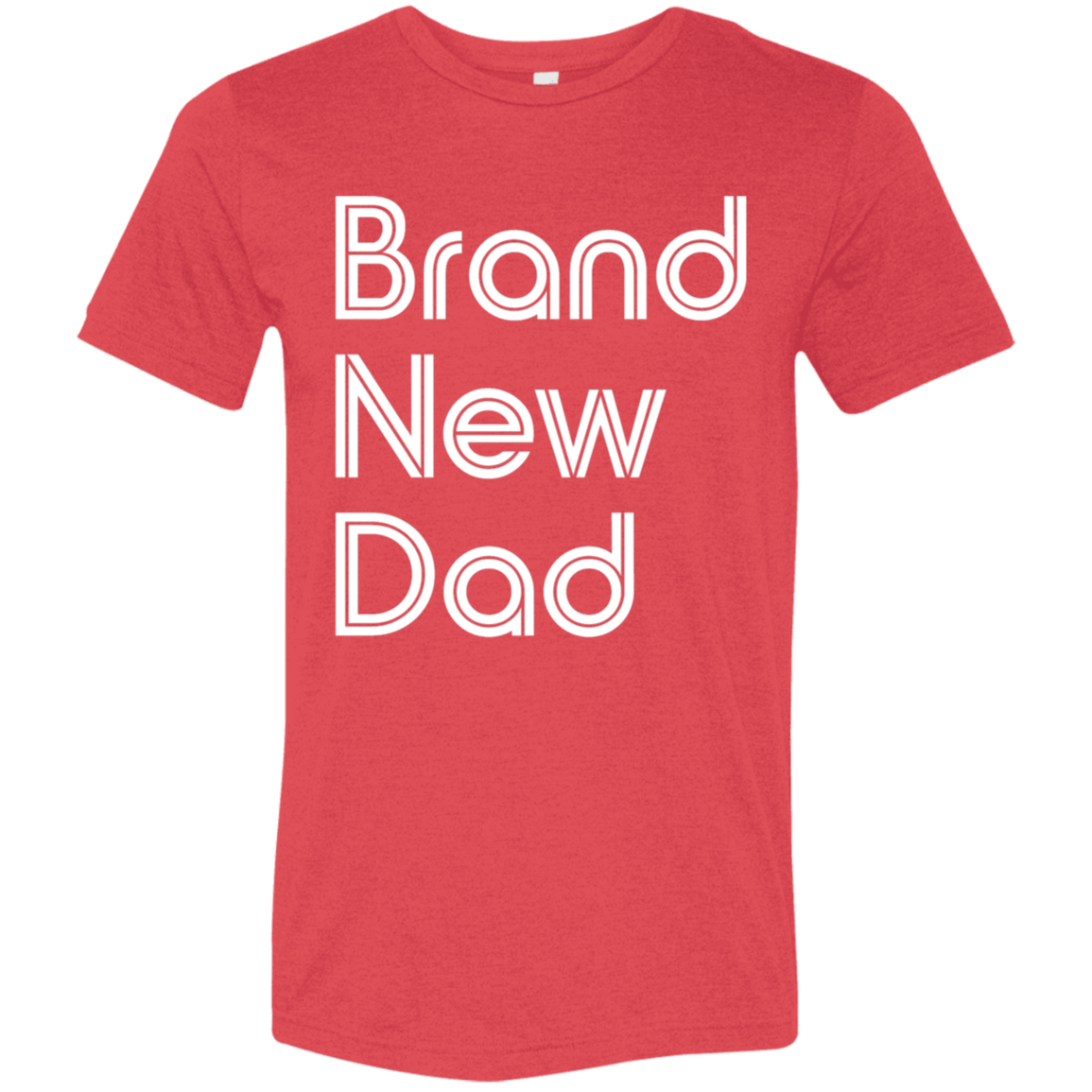 "New Dad" Tri-blend T-shirt | BetterSaid.co