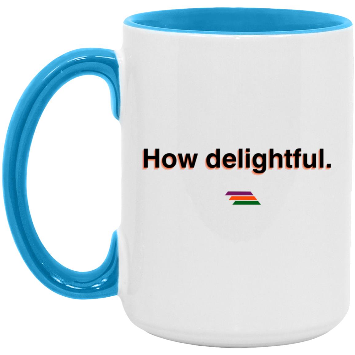 "How delightful." Coffee Cups | BetterSaid.co