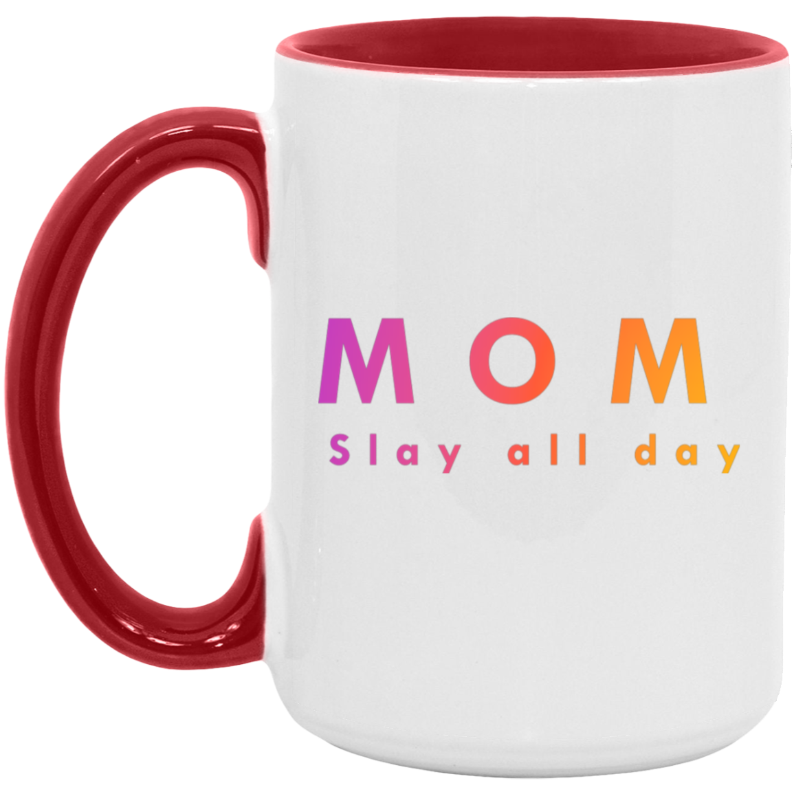 "Mom. Slay all day." Coffee Cups