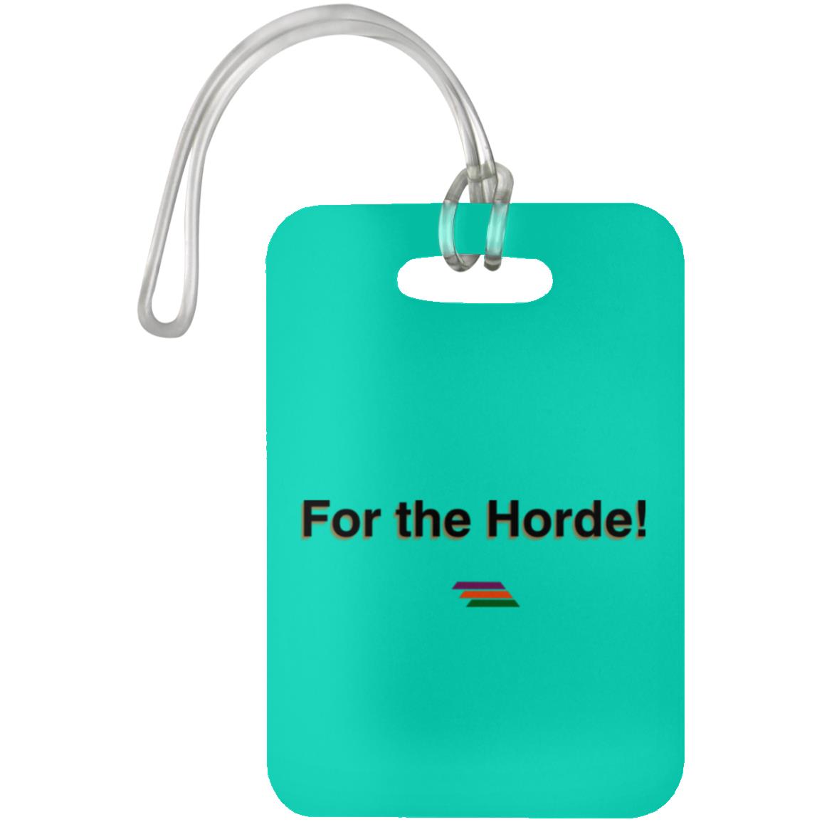 "For the Horde" Luggage Bag Tag | BetterSaid.co