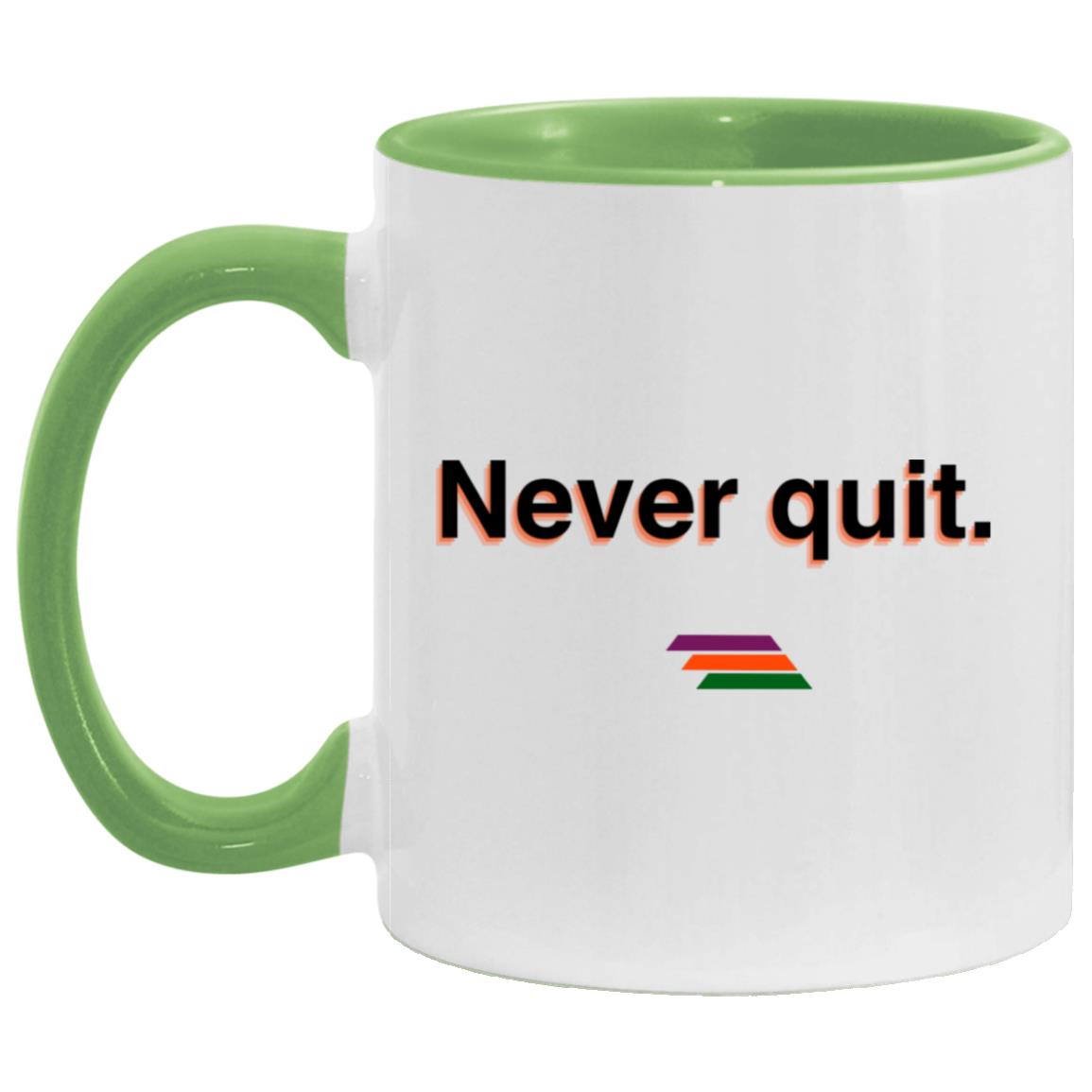 "Never quit." Coffee Cups | BetterSaid.co