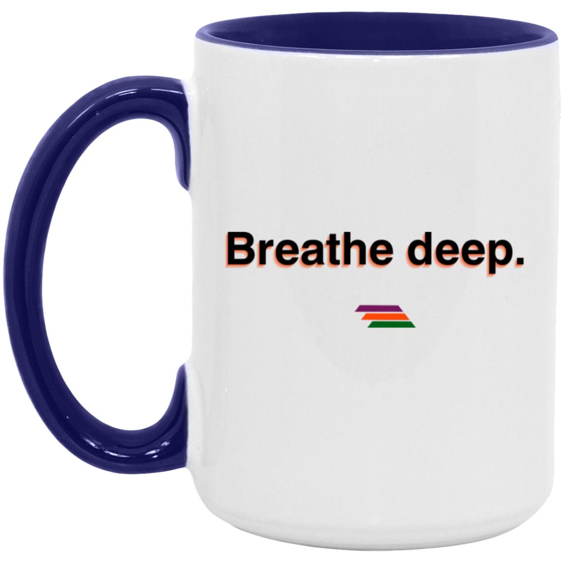 "Breathe deep." Coffee Cups | BetterSaid.co