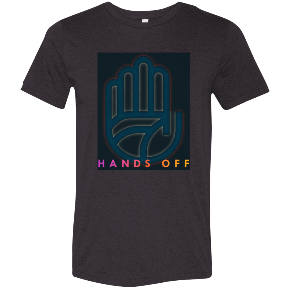 "Hands Off" Tri-blend T-shirt | BetterSaid.co