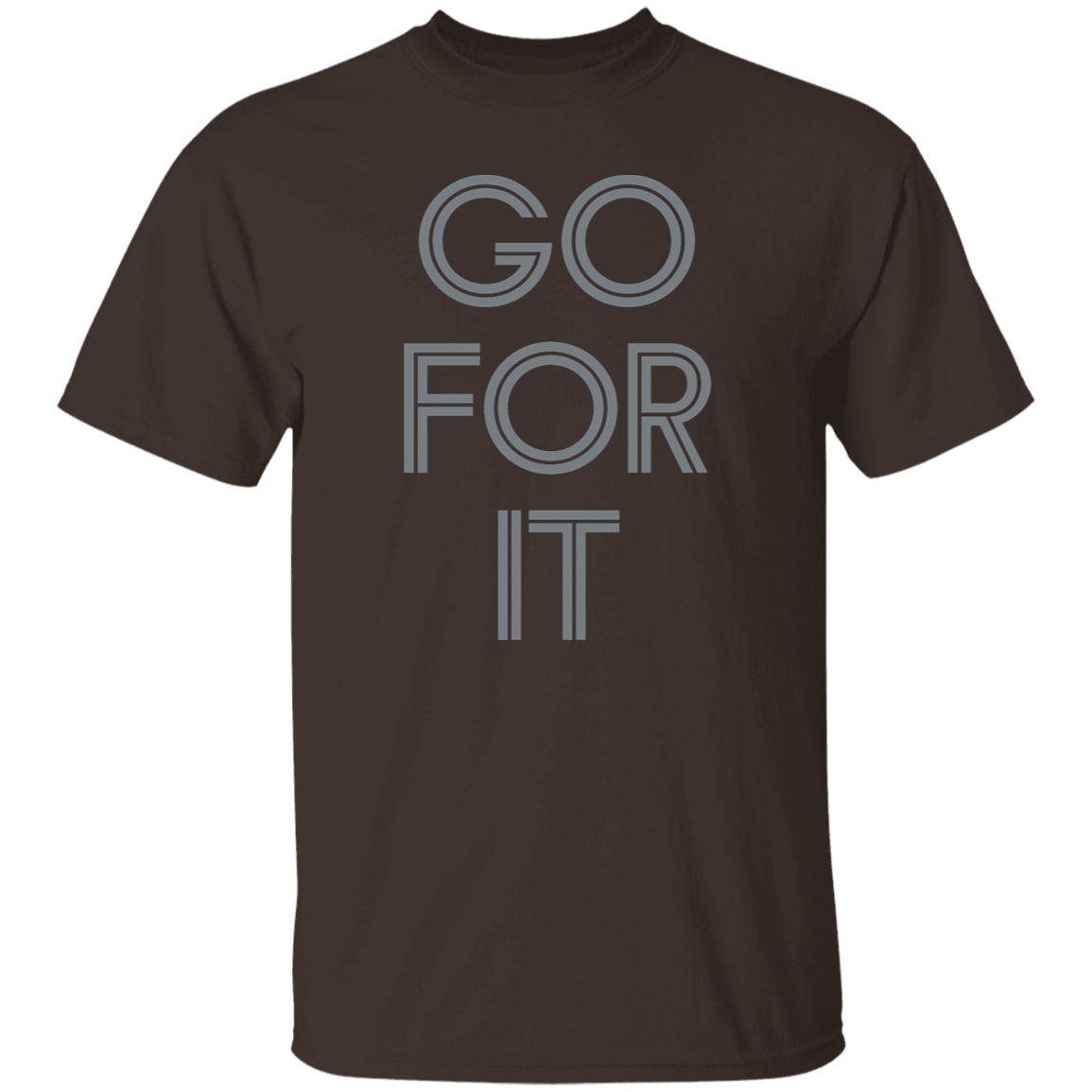 "Go For It" Mens T-shirt | BetterSaid.co