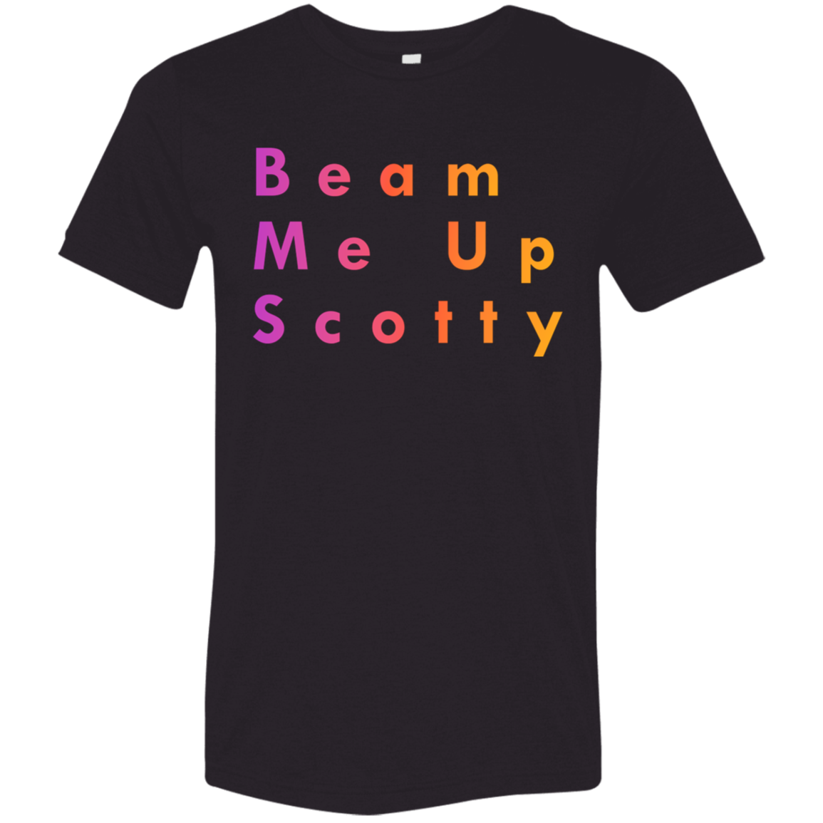 "Beam Me Up Scotty" Tri-blend T-shirt | BetterSaid.co