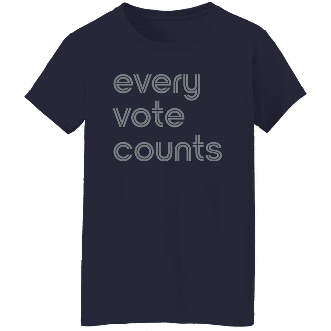 "Every vote counts." Womens T-shirt | BetterSaid.co