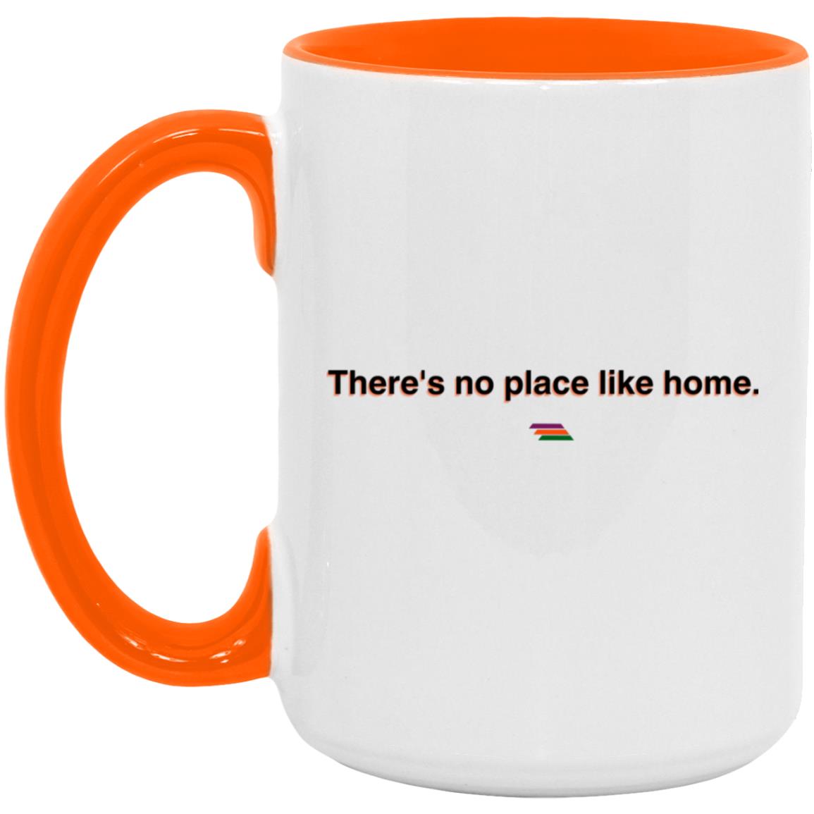 "There's no place like home." Coffee Cups | BetterSaid.co