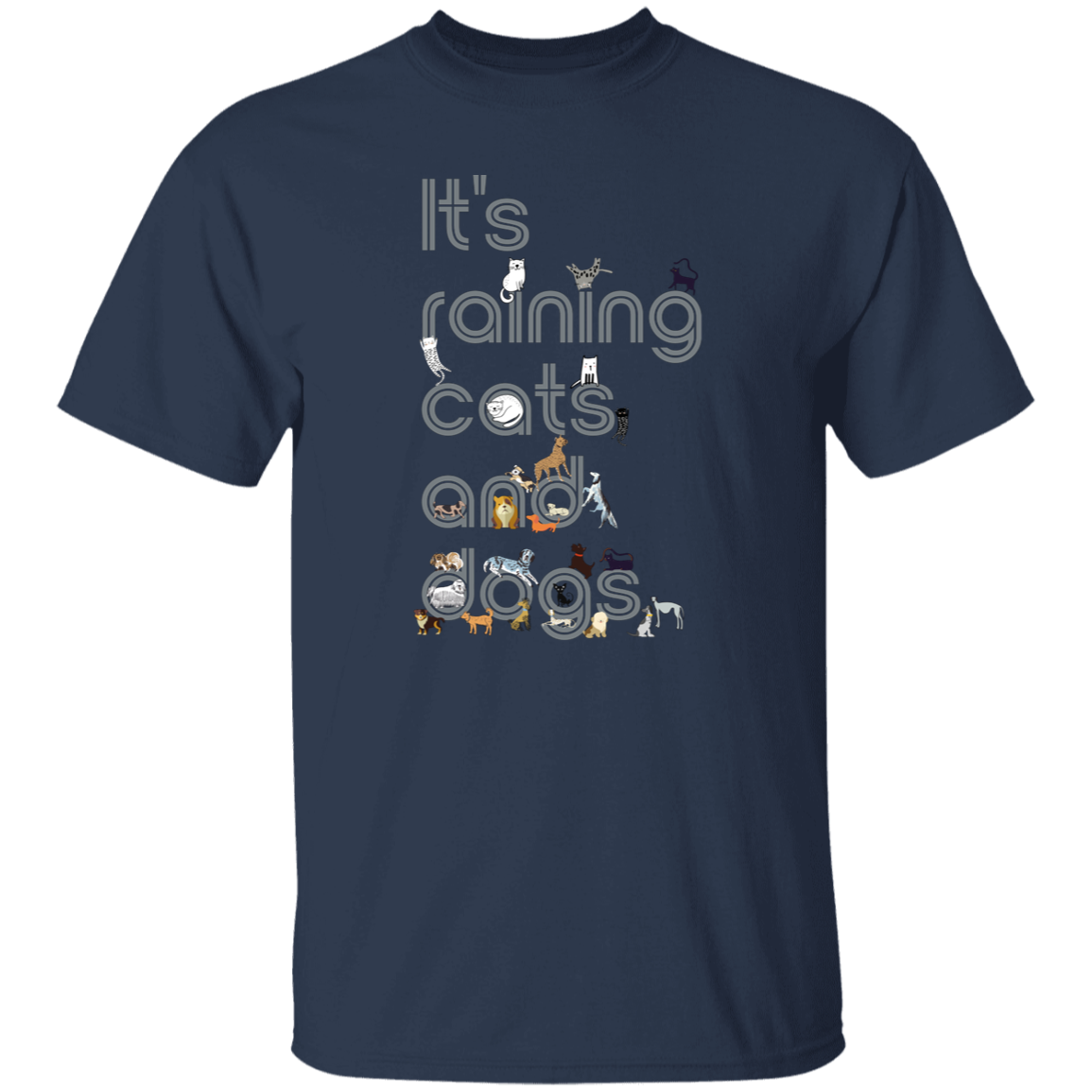 "It's raining cats and dogs." Mens T-shirt | BetterSaid.co
