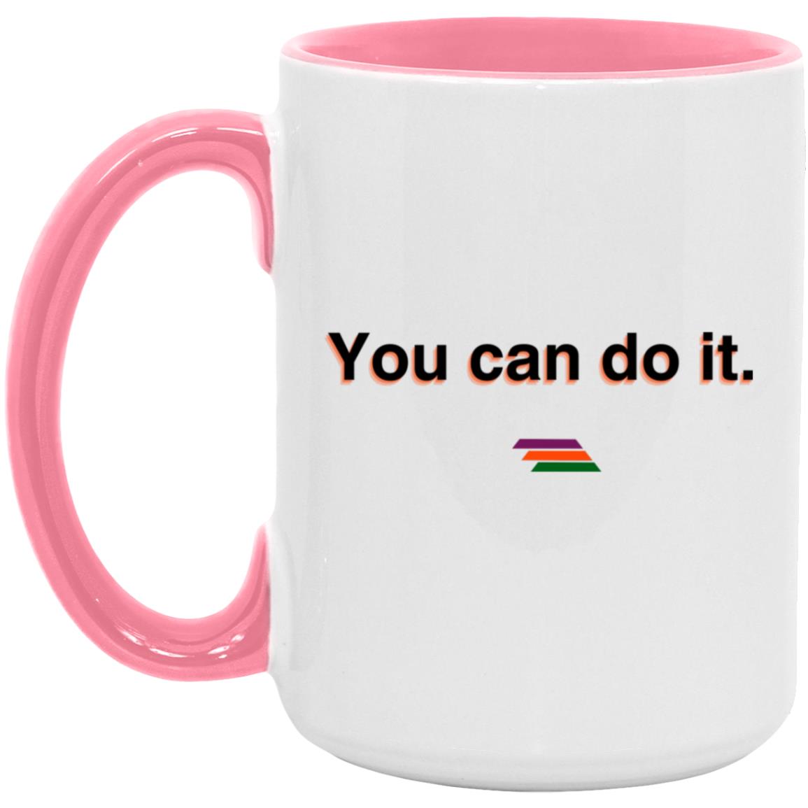 "You can do it." Coffee Cups | BetterSaid.co