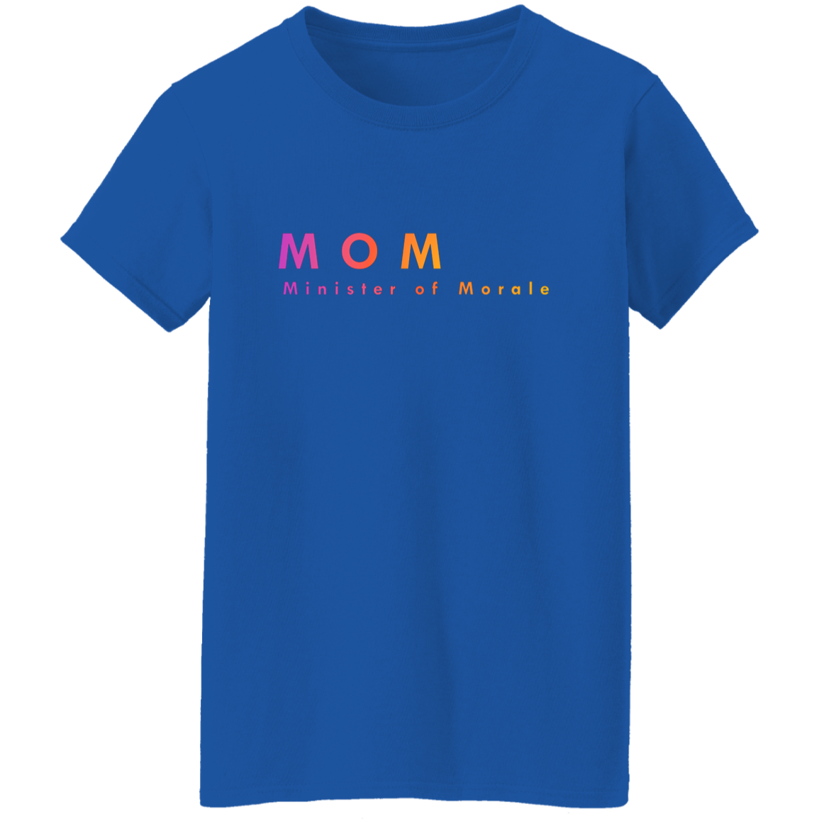 "Mom. Minister of Morale." Womens T-shirt | BetterSaid.co