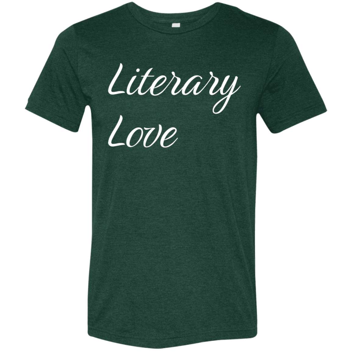 "Literary Love" Tri-blend T-shirt (white font) | BetterSaid.co