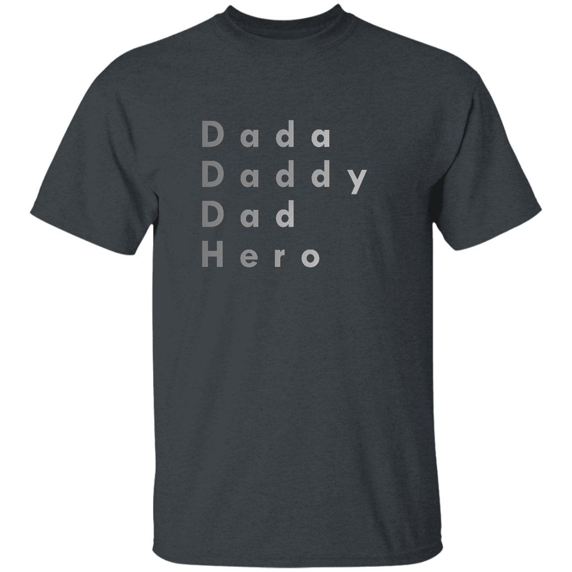 "Dada, Daddy, Dad, Hero" Mens T-shirt | BetterSaid.co