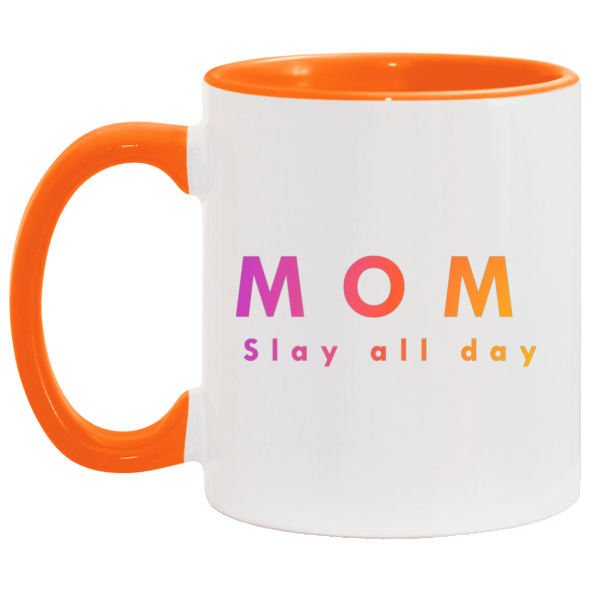 "Mom. Slay all day." Coffee Cups