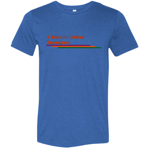 "A Grateful Nation Remembers" Tri-blend T-shirt | BetterSaid.co