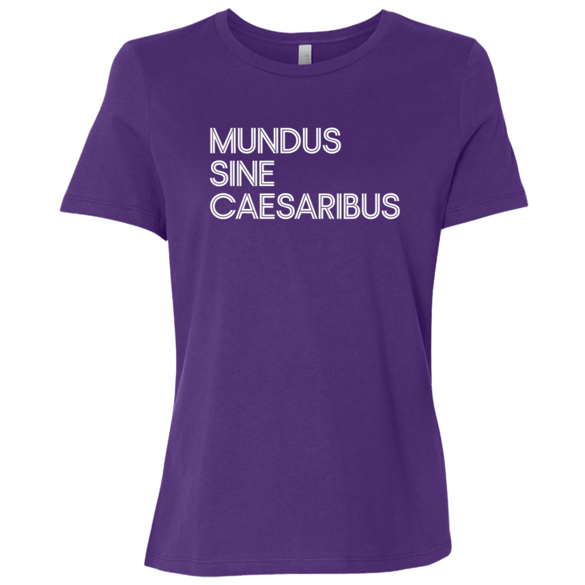 "Mundus Sine Caesaribus" Womens Relaxed T-shirt | BetterSaid.co