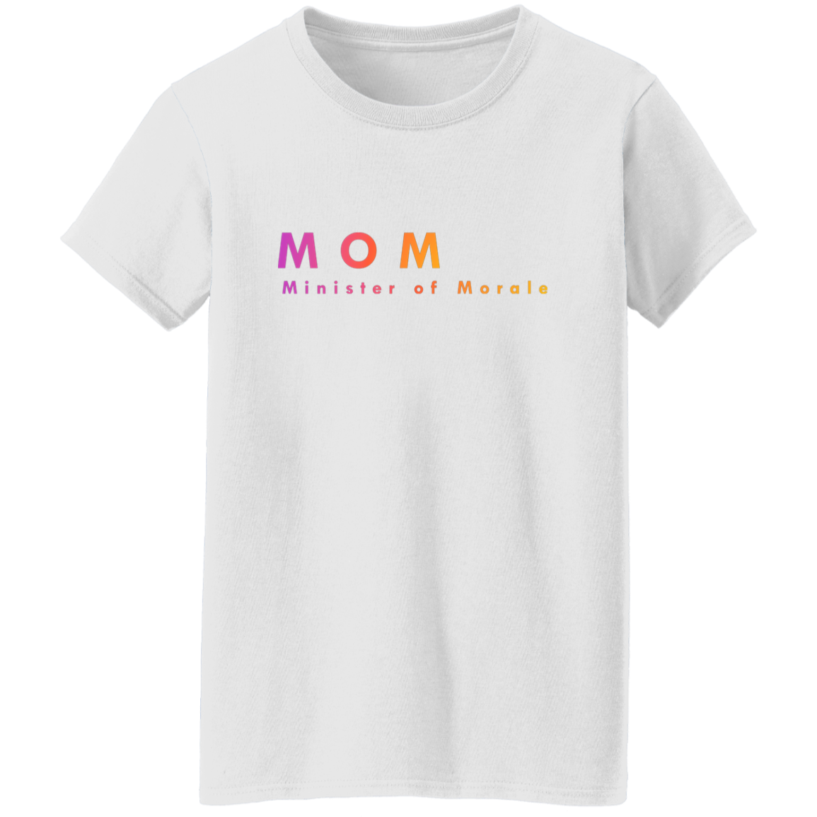 "Mom. Minister of Morale." Womens T-shirt | BetterSaid.co