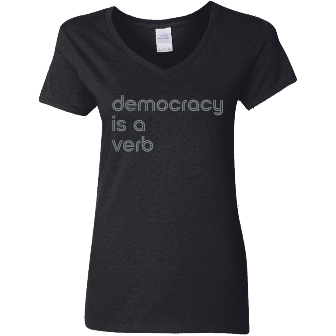 "Democracy is a verb" Womens V-neck T-shirt | BetterSaid.co