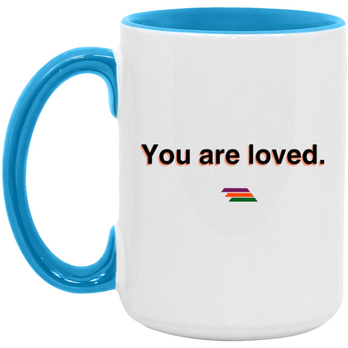 "You are loved." Coffee Cups | BetterSaid.co