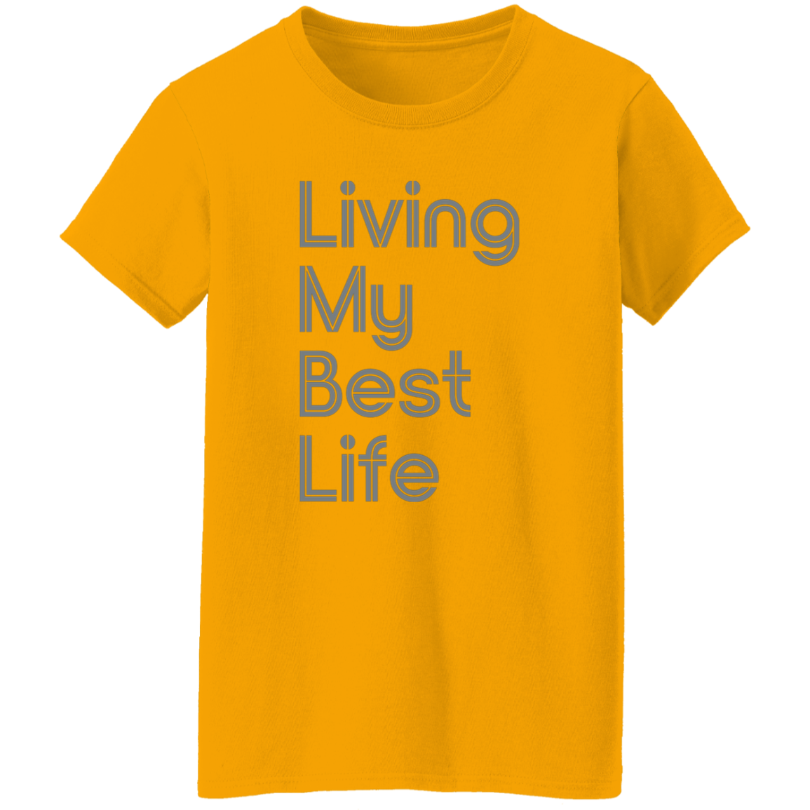"Living my best life" Womens T-shirt | BetterSaid.co