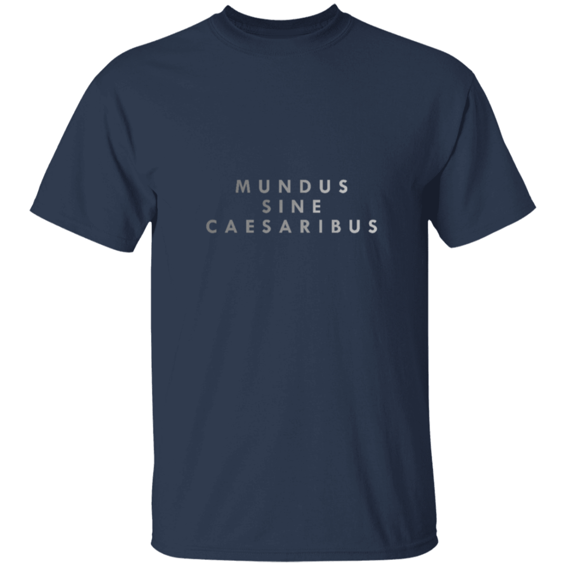 "Mundus Sine Caesaribus" Mens T-shirt | BetterSaid.co