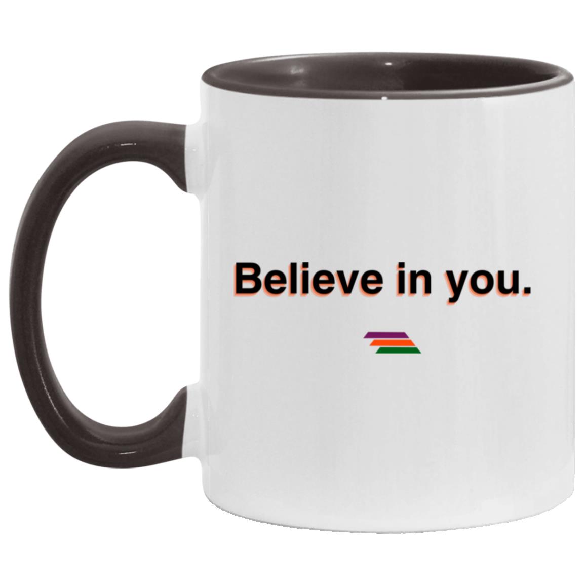 "Believe in you." Coffee Cups | BetterSaid.co